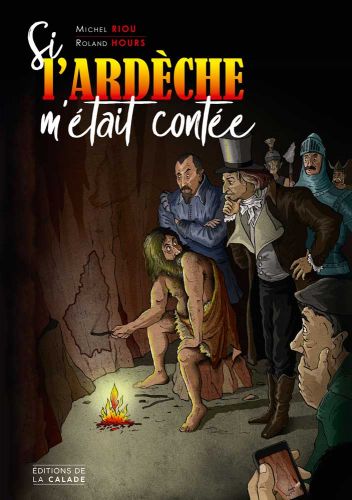 couverture du livre illustré Si l'Ardèche m'était contée de Michel Riou et Roland Hours éditions de la calade Ardèche