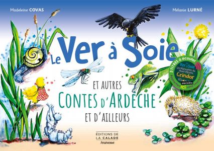 couverture du livre illustré pour enfants le ver à soie et autres contes d'Ardèche et d'ailleurs de Madeleine Covas et Mélanie Kerebel éditions de la calade Ardèche